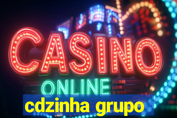 cdzinha grupo